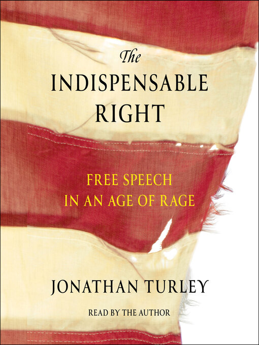 Title details for The Indispensable Right by Jonathan Turley - Available